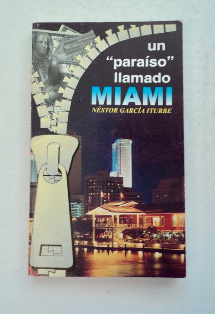 [100766] Un "Paraíso" Llamado Miami. Néstor GARCÍA ITURBE.