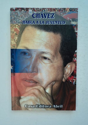 100769] Chávez Habla a la Juventad. CHÁVEZ, Hugo