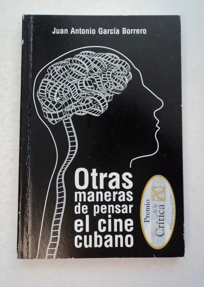 [100772] Otras Maneras de Penstar el Cine Cubano. Juan Antonio GARCÍA BORRERO.