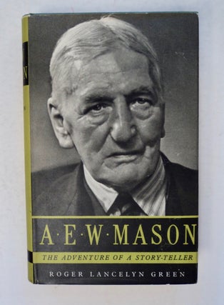 100790] A. E. W. Mason: The Adventure of a Story-Teller. Roger Lancelyn GREEN