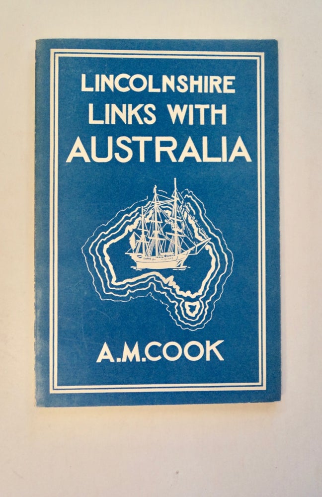 [100793] Lincolnshire Links with Australia. A. M. COOK, Canon of Lincoln, Prebendary of Carlton-cum-Thurlby.