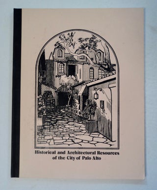 100800] Historical and Architectural Resources of the City of Palo Alto: Inventory and Report....