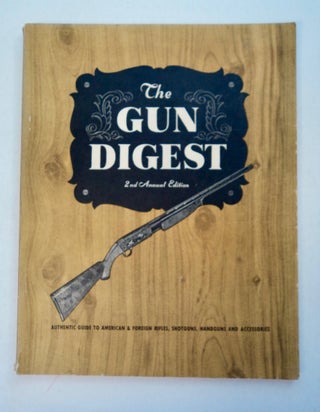 100823] The Gun Digest, 2nd Annual Edition. Charles R. JACOBS, ed