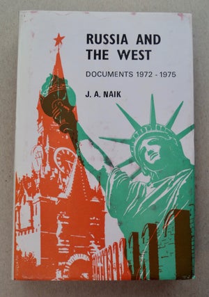 100871] Russia and the West: Documents 1972-1975. J. A. NAIK, ed