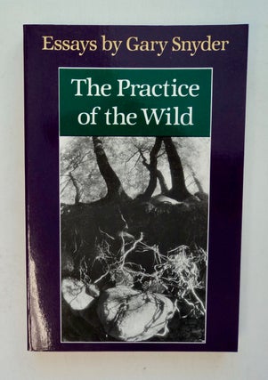 100877] The Practice of the Wild: Essays. Gary SNYDER