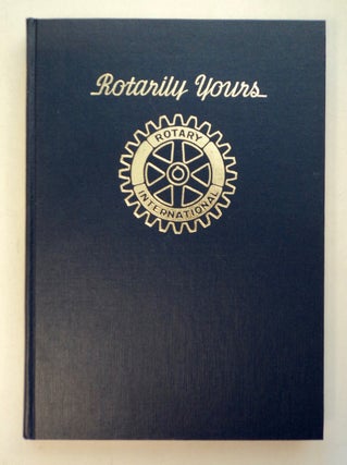 100879] Rotarilly Yours: A History of the Rotary Club of Oakland. ROTARY CLUB OF OAKLAND