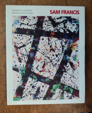100881] Sam Francis: Elementos y Arquetipas / Elements and Archetypes. Sam FRANCIS