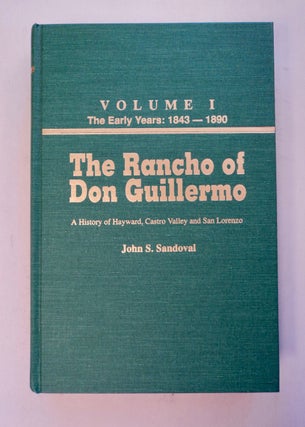 100894] The Rancho of Don Guillermo: History of San Lorenzo, Hayward, and Castro Valley, Alameda...