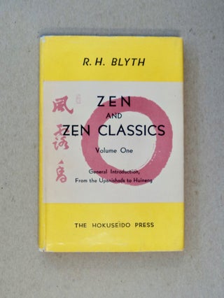 100904] Zen and Zen Classics, Volume One: From the Upanishads to Huineng. R. H. BLYTH