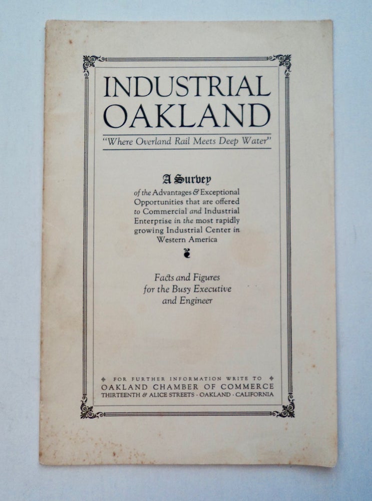 [100929] Industrial Oakland, "Where Overland Rail Meets Deep Water" OAKLAND CHAMBER OF COMMERCE RESEARCH DEPARTMENT, prepared by.