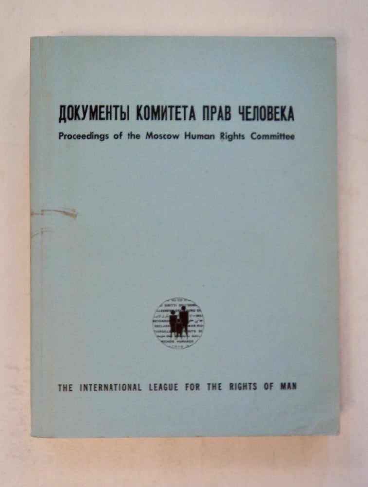 [100936] Dokumenty Komiteta Prav CHeloveka / Proceedings of the Moscow Human Rights Committee, November, 1970 - December, 1971. INTERNATIONAL LEAGUE FOR THE RIGHTS OF MAN.