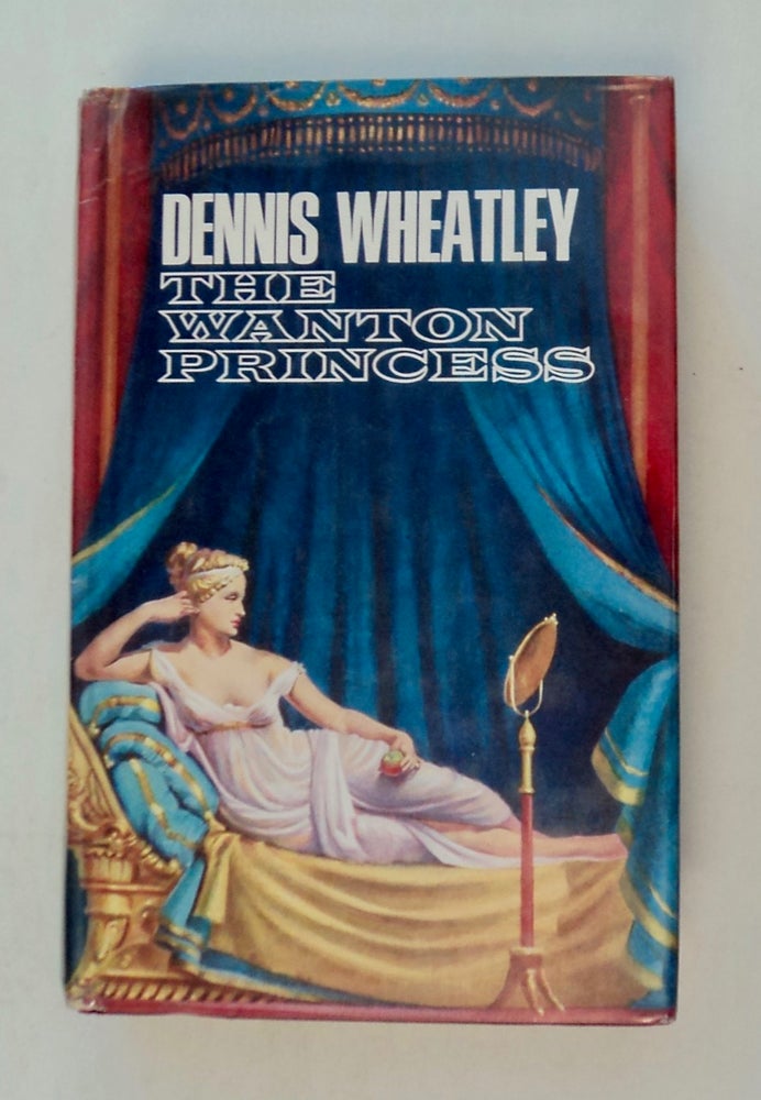 [100956] The Wanton Princess. Dennis WHEATLEY.