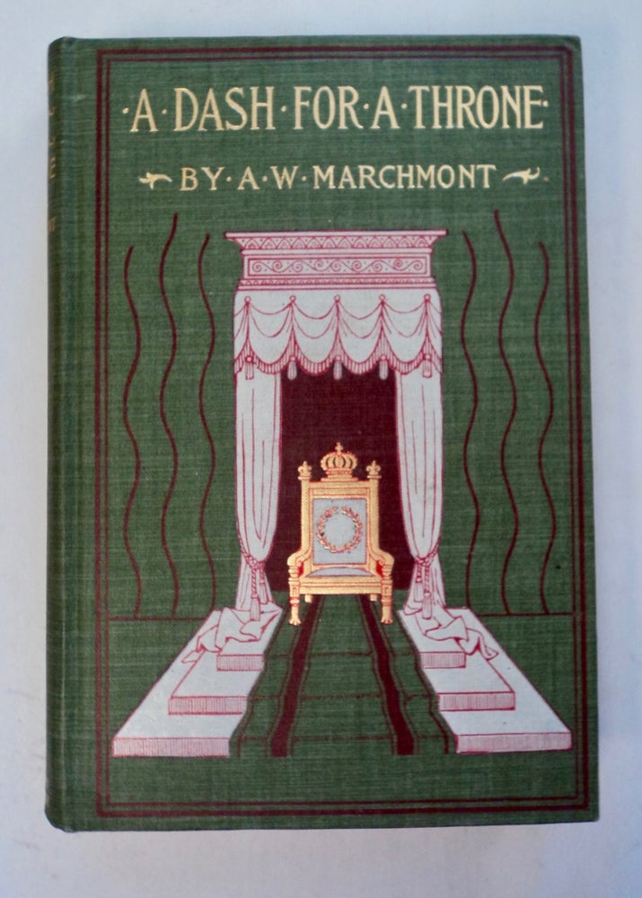 [100967] A Dash for a Throne. Arthur W. MARCHMONT.