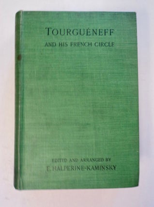 100980] Tourguéneff and His French Circle. E. HALPERINE-KAMINSKY, ed
