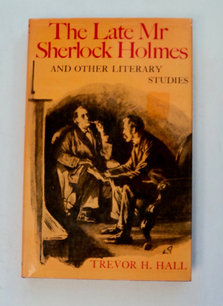 [100996] The Late Mr. Sherlock Holmes and Other Literary Studies. Trevor H. HALL.