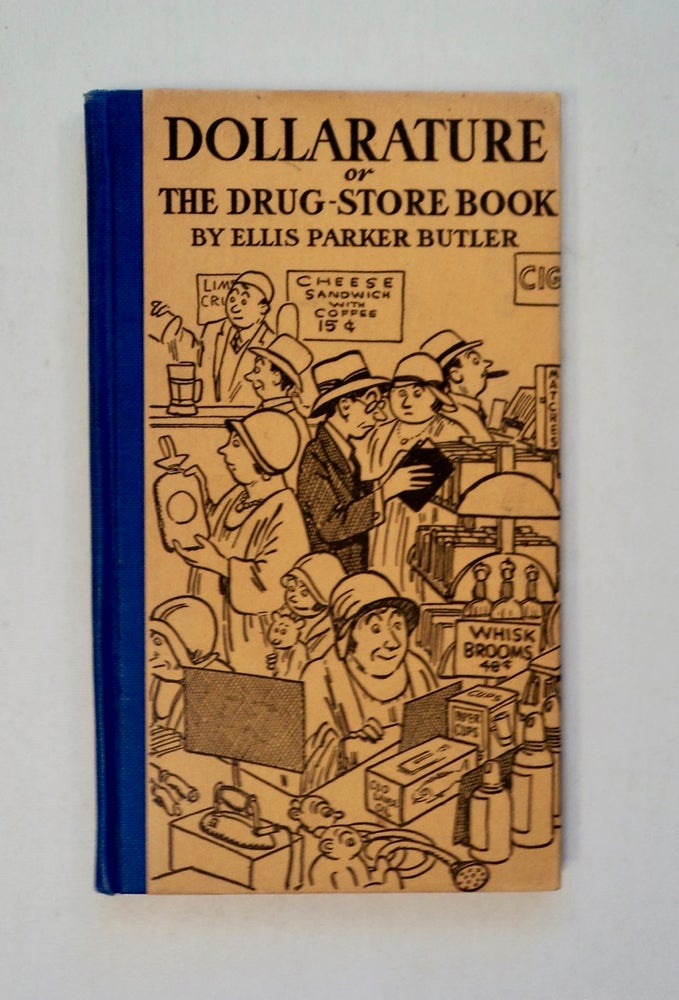 [100997] Dollarature; or, The Drug-Store Book. Ellis Parker BUTLER.