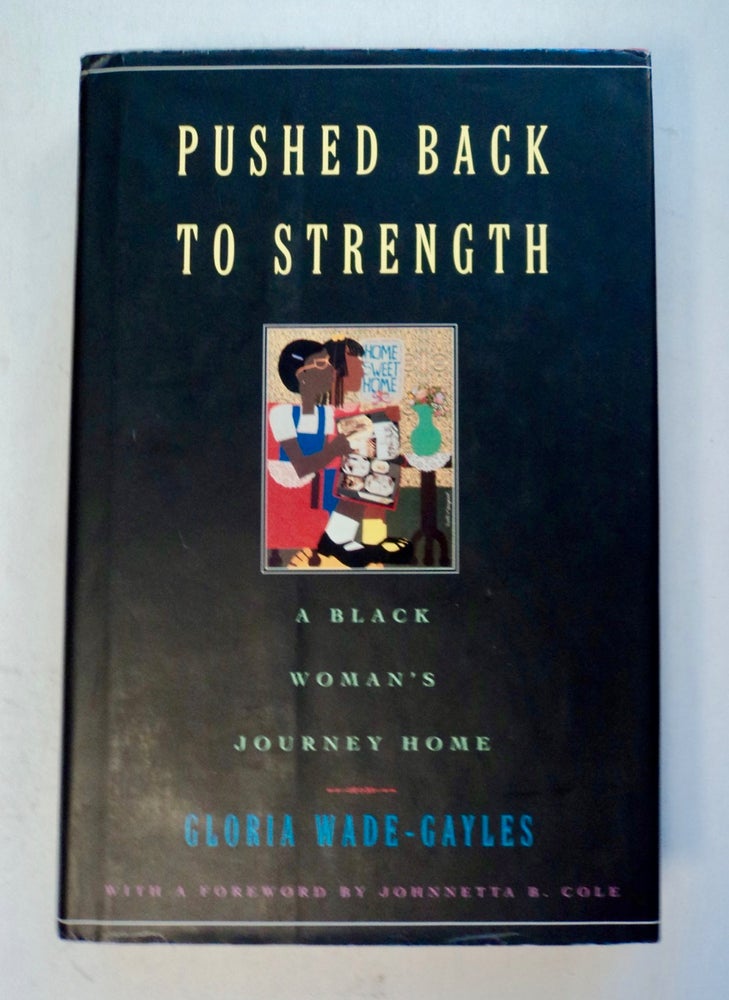 [101040] Pushed Back to Strength: A Black Woman's Journey Home. Gloria WADE-GAYLES.