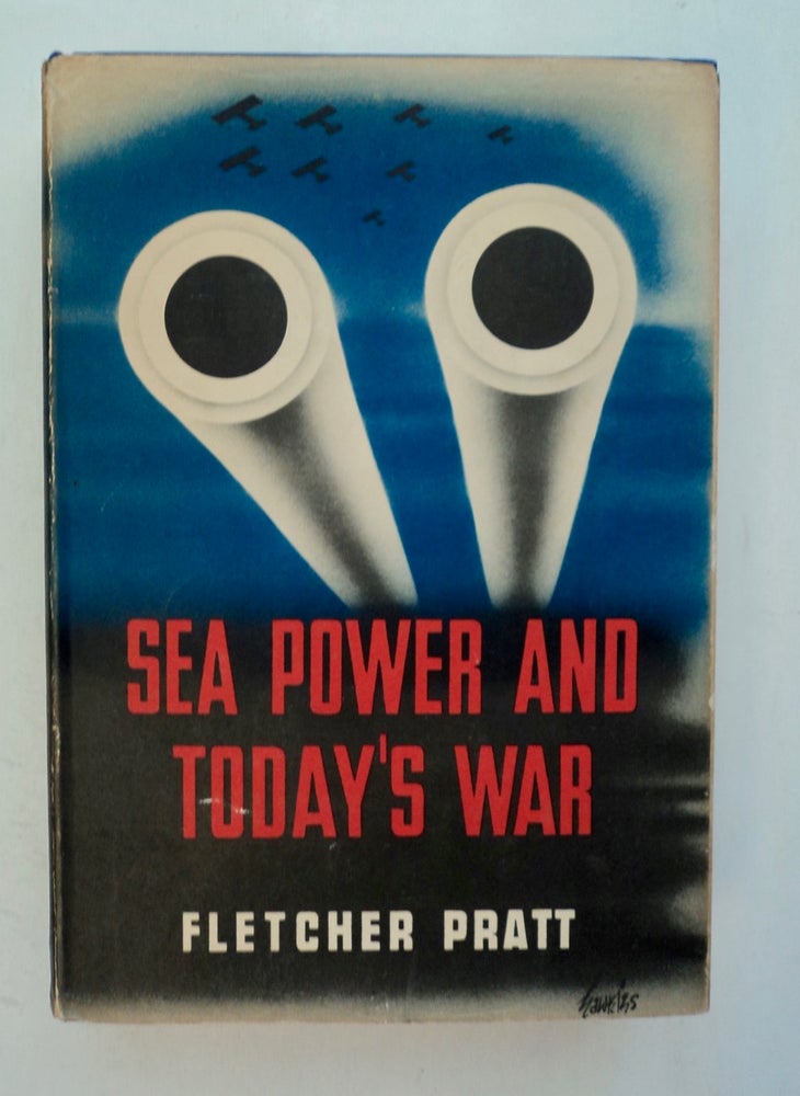 [101068] Sea Power and Today's War. Fletcher PRATT.