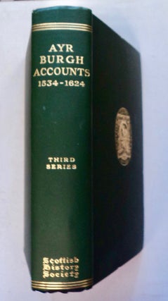 101099] Ayr Burgh Accounts 1534-1624. George S. PRYDE, transcribed, edited