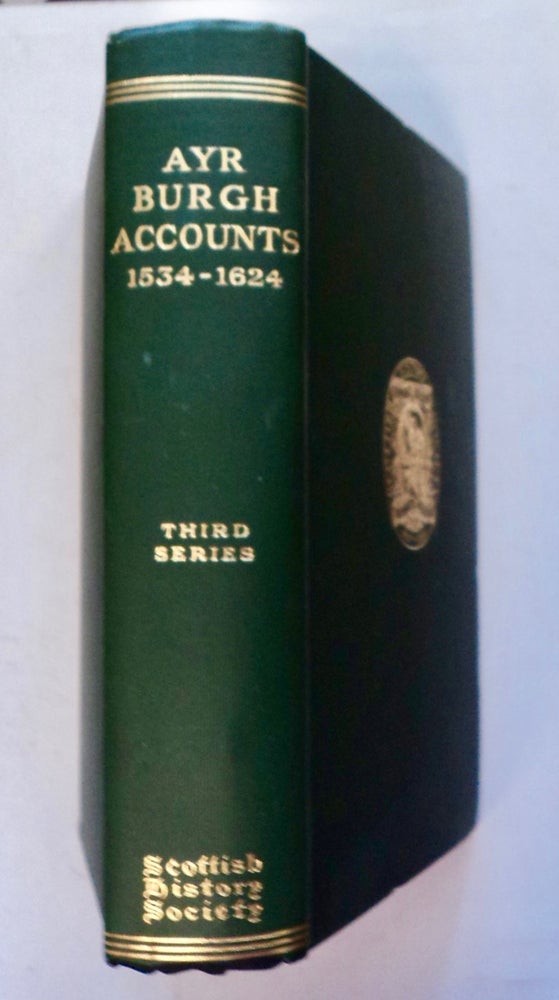 [101099] Ayr Burgh Accounts 1534-1624. George S. PRYDE, transcribed, edited.