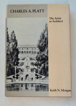 101105] Charles A. Platt: The Artist as Architect. Keith N. MORGAN