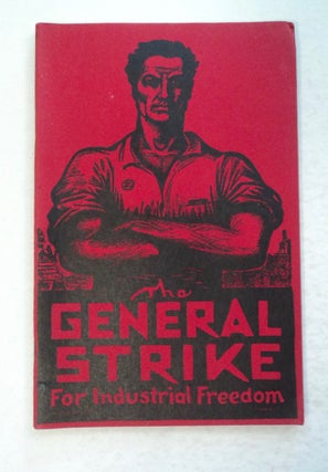 101150] The General Strike for Industrial Freedom. Ralph CHAPLIN