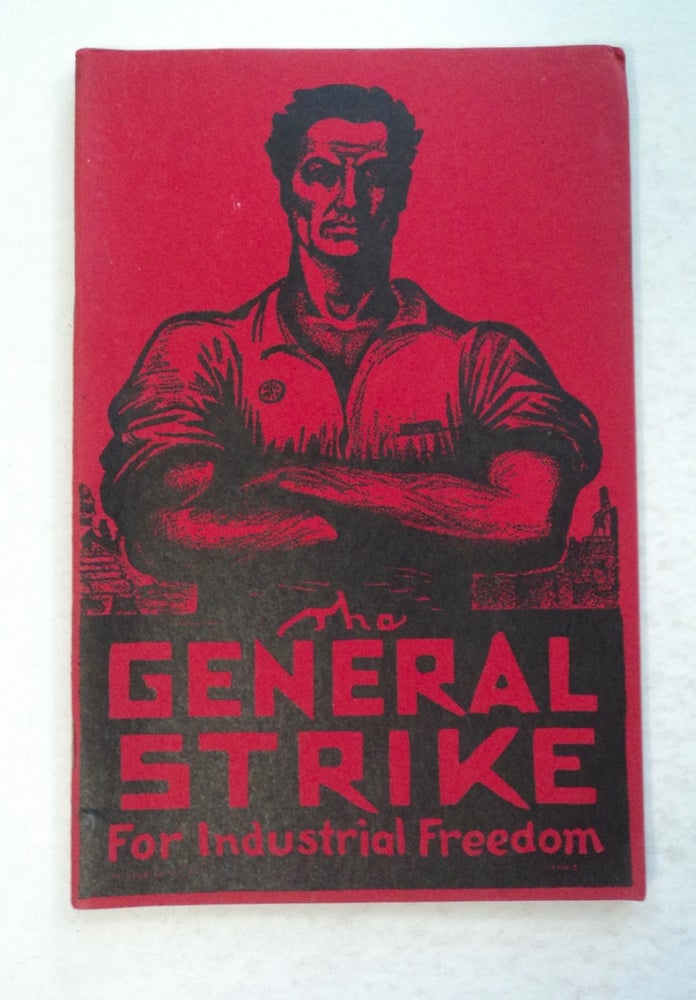 [101150] The General Strike for Industrial Freedom. Ralph CHAPLIN.