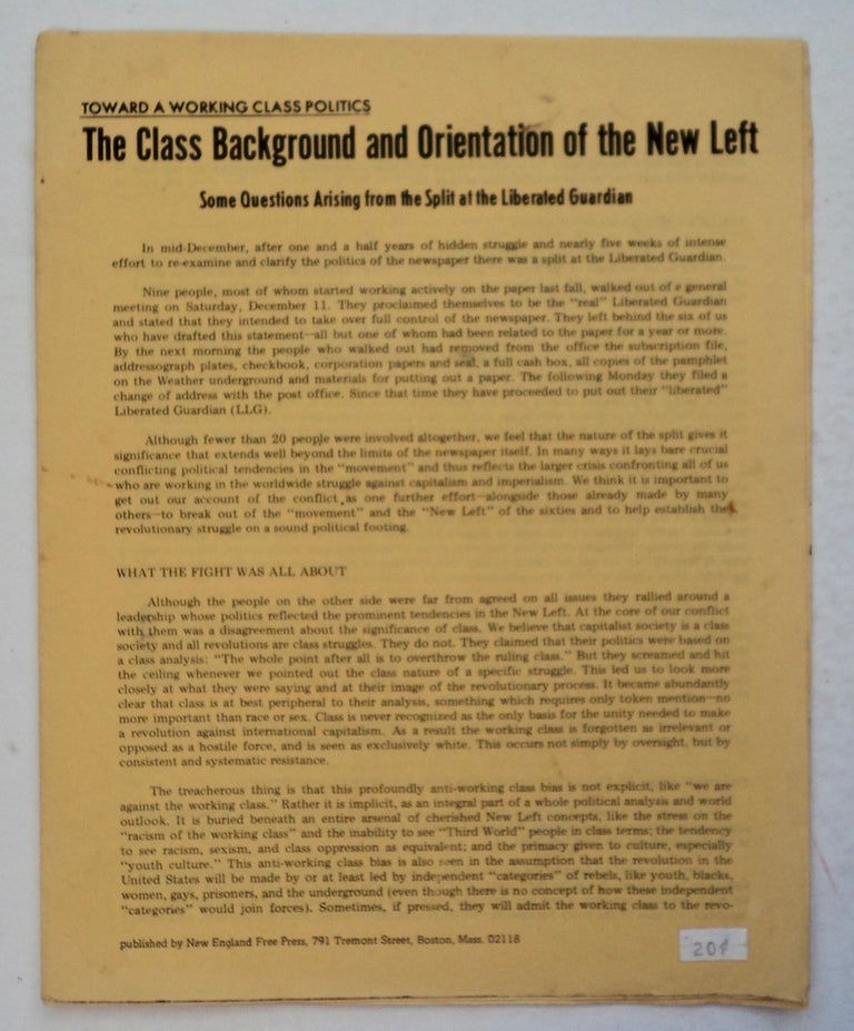 [101165] Toward a Working Class Politics: The Class Background and Orientation of the New Left: Some Questions Arising from the Split at the Liberated Guardian. Jill BOSKEY, Melinda Myrick, Sydney Lines, James Herod, Aubrey Brown, Mary Phillips.