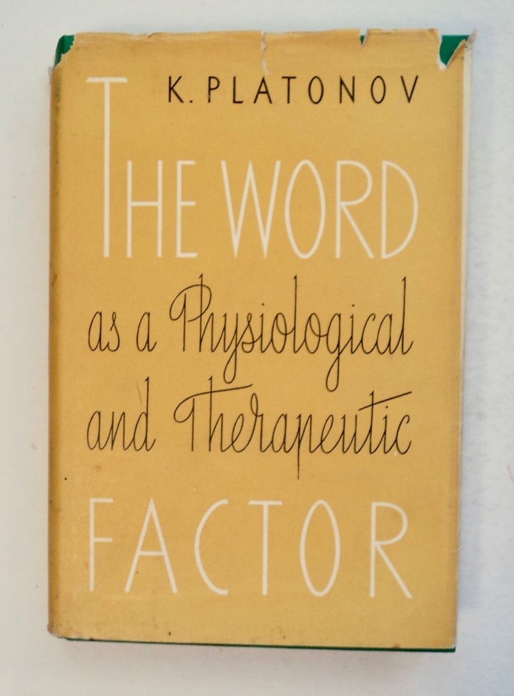 [101168] The World as a Physiological and Therapeutic Factor: The Theory and Practice of Psychotherapy According to I. P. Pavlov. K. I. PLATONOV.