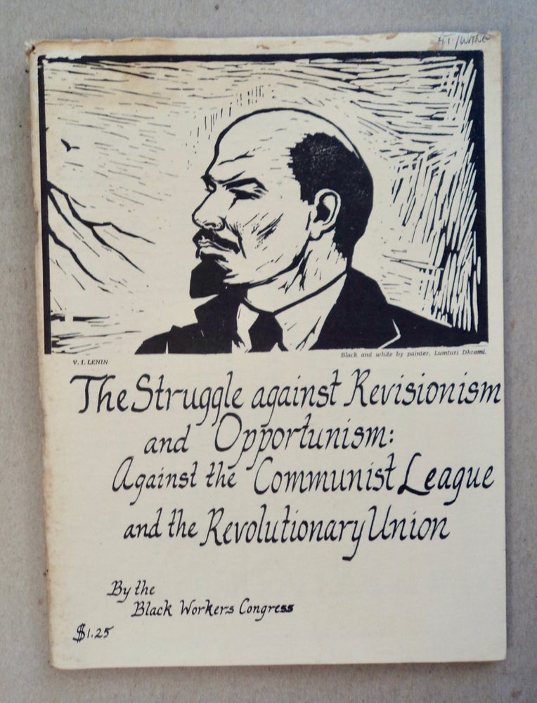 [101179] The Struggle against Revisionism and Opportunism: Against the Communist League and the Revolutionary Union. BLACK WORKERS CONGRESS.