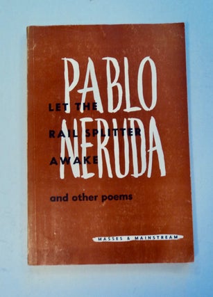 101180] Let the Rail Splitter Awake and Other Poems. Pablo NERUDA