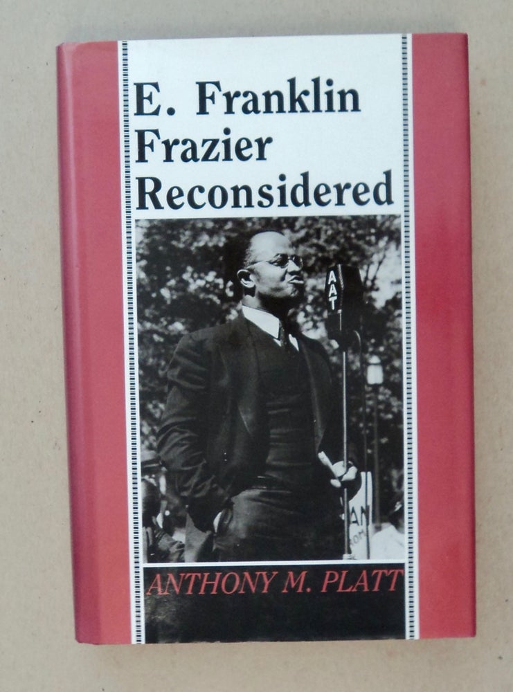 [101192] E. Franklin Frazier Reconsidered. Anthony M. PLATT.