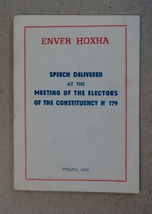 101199] Speech Delivered at the Meeting of the Electors of the Constituency N° 179. Enver HOXHA