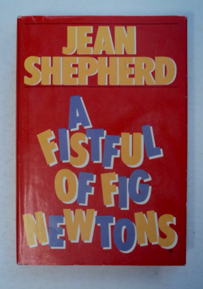 [101210] A Fistful of Fig Newtons. Jean SHEPHERD.