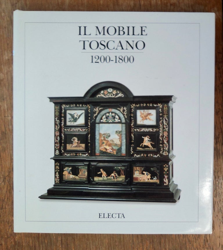 [101212] Il Mobile Toscano 1200-1800. Anna Maria MASSINELLI.