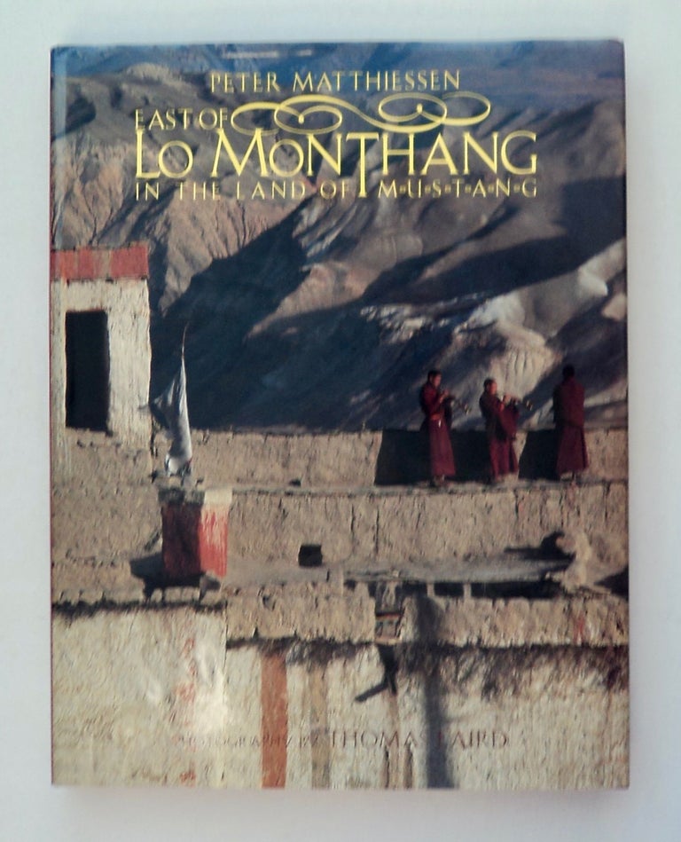 [101224] East of Lo Monthang: In the Land of the Mustang. Peter MATTHIESSEN.