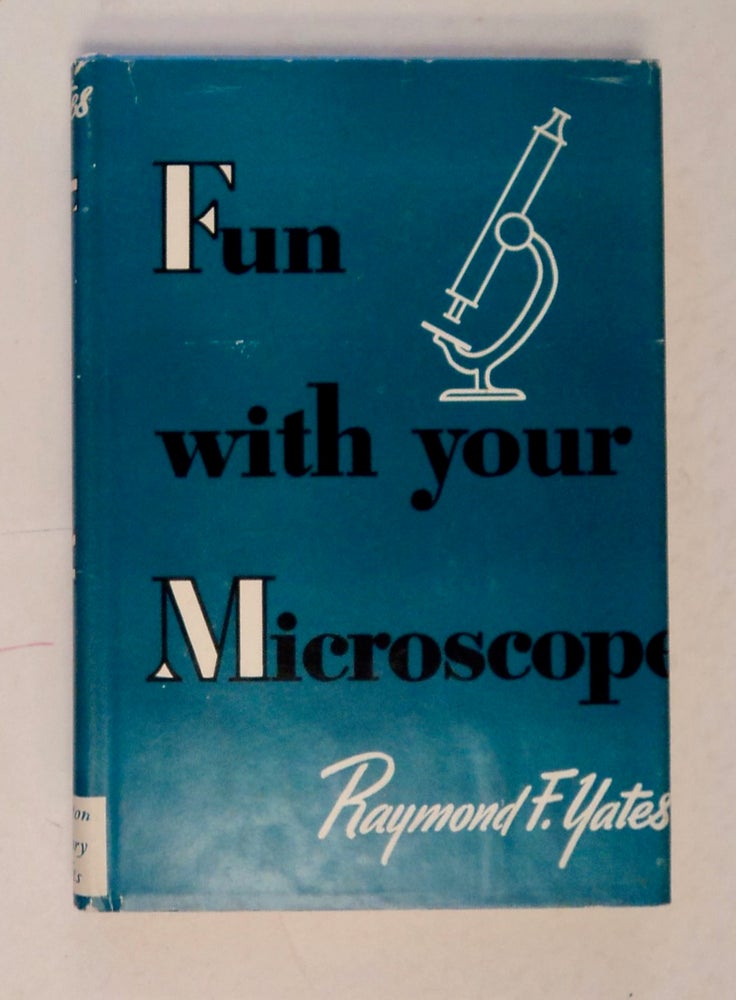 [101242] Fun with Your Microscope. Raymond T. YATES.