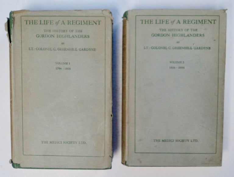 [101254] The Life of a Regiment: The History of the Gordon Highlanders from Its Formation in 1794 to 1898. Lt.-Colonel C. Greenhill GARDYNE.