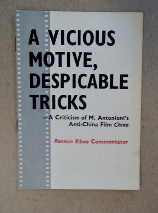 101275] A Vicious Motive, Despicable Tricks - A Criticism of M. Antonioni's Anti-China Film...