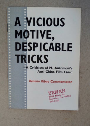 101276] A Vicious Motive, Despicable Tricks - A Criticism of M. Antonioni's Anti-China Film...