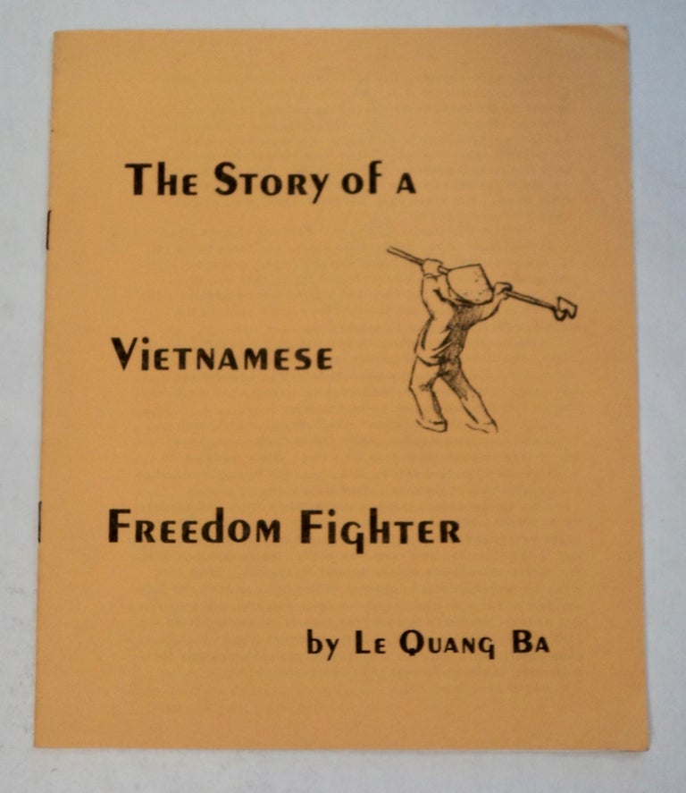 [101277] The Story of a Vietnamese Freedom Fighter. LE Quang Ba.