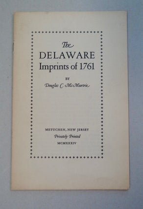 101301] The Delaware Imprints of 1761. Douglas C. McMURTRIE