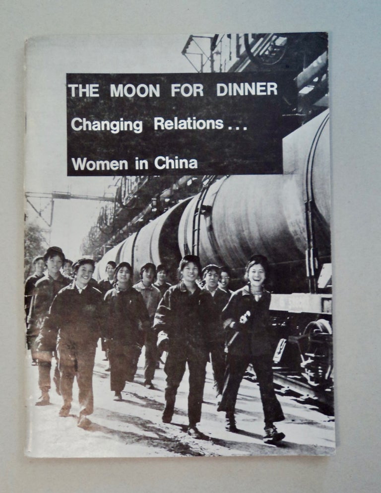 [101303] The Moon for Dinner: Changing Relations ... Women in China. Sue O'SULLIVAN.