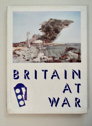 101320] Britain at War. T. S. ELIOT, E. J. Carter, Herbert Read, Carlos Dyer, Monroe Wheeler,...