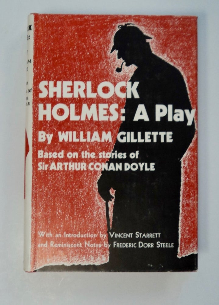 [101330] Sherlock Holmes: A Play Wherein Is Set Forth the Strange Case of Miss Alice Faulkner. William GILLETTE.