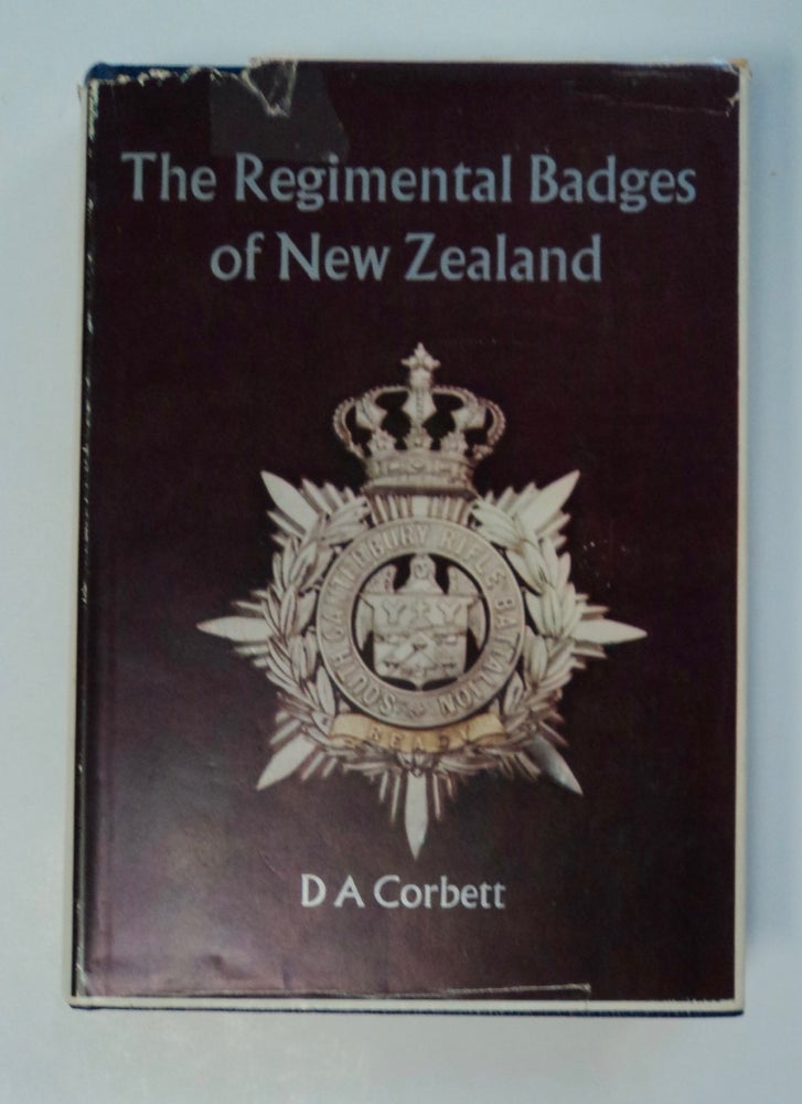 [101336] The Regimental Badges of New Zealand: Being a Concise and Illustrated History of the Badges Worn by the Militia, Volunteer and Territorial Corps Which Were the Proud Forerunners of the New Zealand Army. D. A. CORBETT.