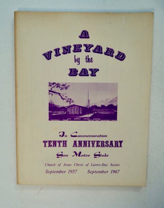 101345] A Vineyard by the Bay: In Commemoration, Tenth Anniversary, San Mateo Stake, Church of...