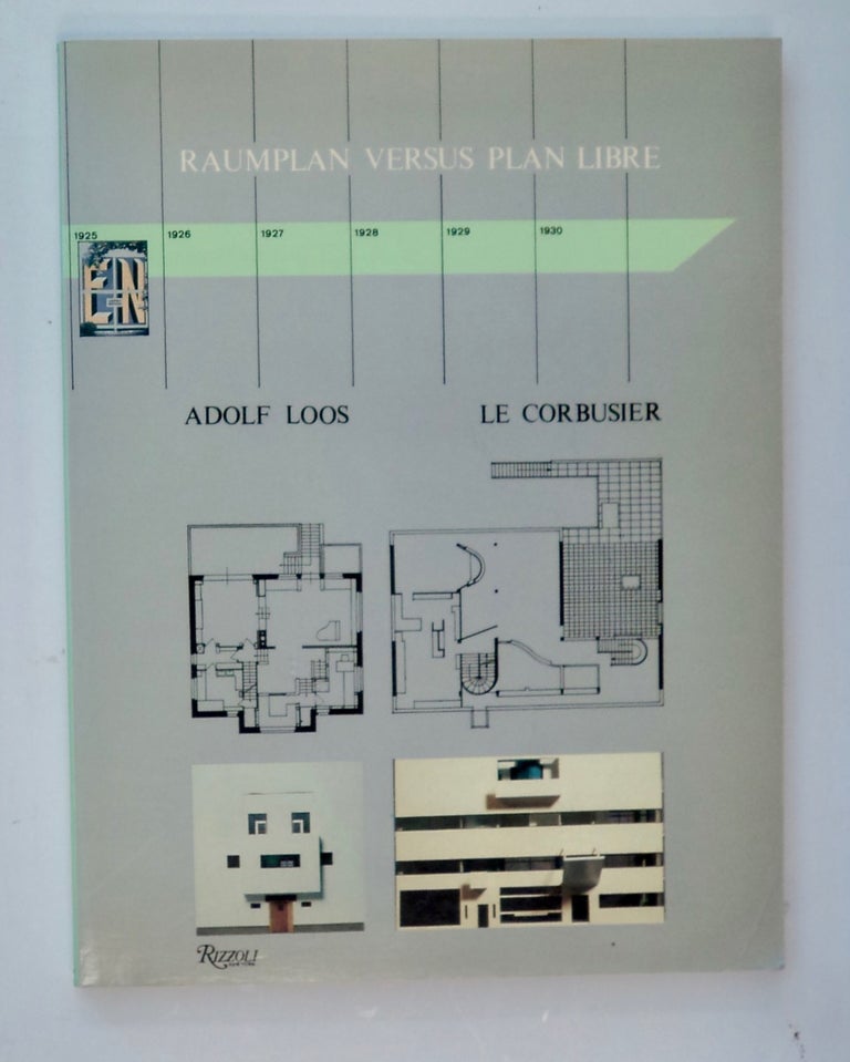[101383] Raumplan versus Plan Libre: Adolf Loos and Le Corbusier, 1919-1930. Max RISSELADA, ed.