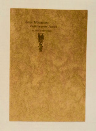 101394] Sam Houston: Fugitive from Justice. John S. MAYFIELD