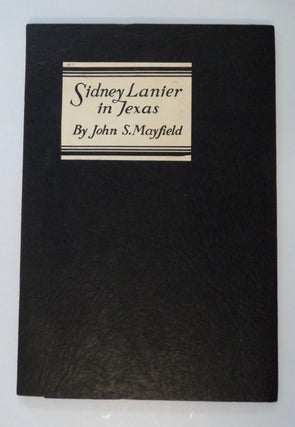 101395] Sidney Lanier in Texas. John S. MAYFIELD